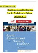 TEST BANK For Health Assessment for Nursing Practice, 7th Edition by Wilson, Verified Chapters 1 - 24, Complete Newest Version