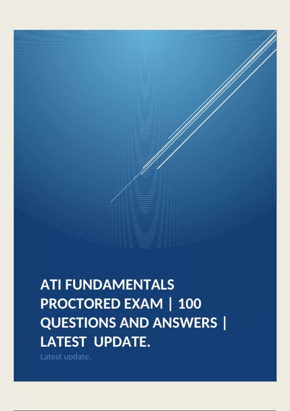 ATI FUNDAMENTALS PROCTORED EXAM 100 QUESTIONS AND ANSWERS LATEST