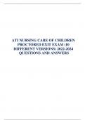 ATI NURSING CARE OF CHILDREN PROCTORED EXIT EXAM (10 DIFFERENT VERSIONS) 2022-2024