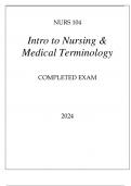 NURS 104 INTRO TO NURSING & MEDICAL TERMINOLOGY COMPLETED EXAM 2024