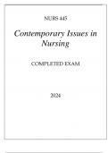 NURS 445 CONTEMPORARY ISSUES IN NURSING COMPLETED EXAM 2024