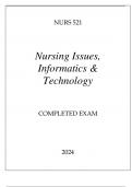 NURS 521 NURSING ISSUES, INFORMATICS & TECHNOLOGY COMPLETED EXAM 2024