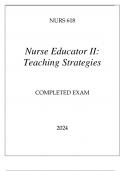NURS 618 NURSE EDUCATOR II(TEACHING STRATEGIES) COMPLETED EXAAM 2024