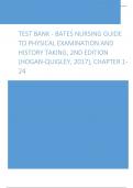 Test Bank - Bates Nursing Guide to Physical Examination and History Taking, 2nd Edition (Hogan-Quigley, 2017), Chapter 1-24 latest update 2024