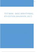 Test Bank - Basic Arrhythmias, 8th Edition (Walraven, 2017) Latest Update 2024