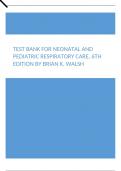 Test Bank for Neonatal and Pediatric Respiratory Care, 6th Edition by Brian K. Walsh