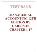 TEST BANK MANAGERIAL ACCOUNTING 12TH EDITION BY GARRISON CHAPTER 1-17  