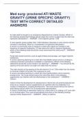 Med surg- proctored ATI WASTE  GRAVITY (URINE SPECIFIC GRAVITY)  TEST WITH CORRECT DETAILED  ANSWERS Med surg- proctored ATI WASTE  GRAVITY (URINE SPECIFIC GRAVITY)  TEST WITH CORRECT DETAILED  ANSWERS 