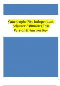 Catastrophe Fire Independent Adjuster Estimatics Test Version B Answer Key  2024 |Questions and Answers (Verified Answers)
