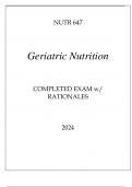 NUTR 647 GERIATRIC NUTRITION COMPLETED EXAM WITH RATIONALES 2024