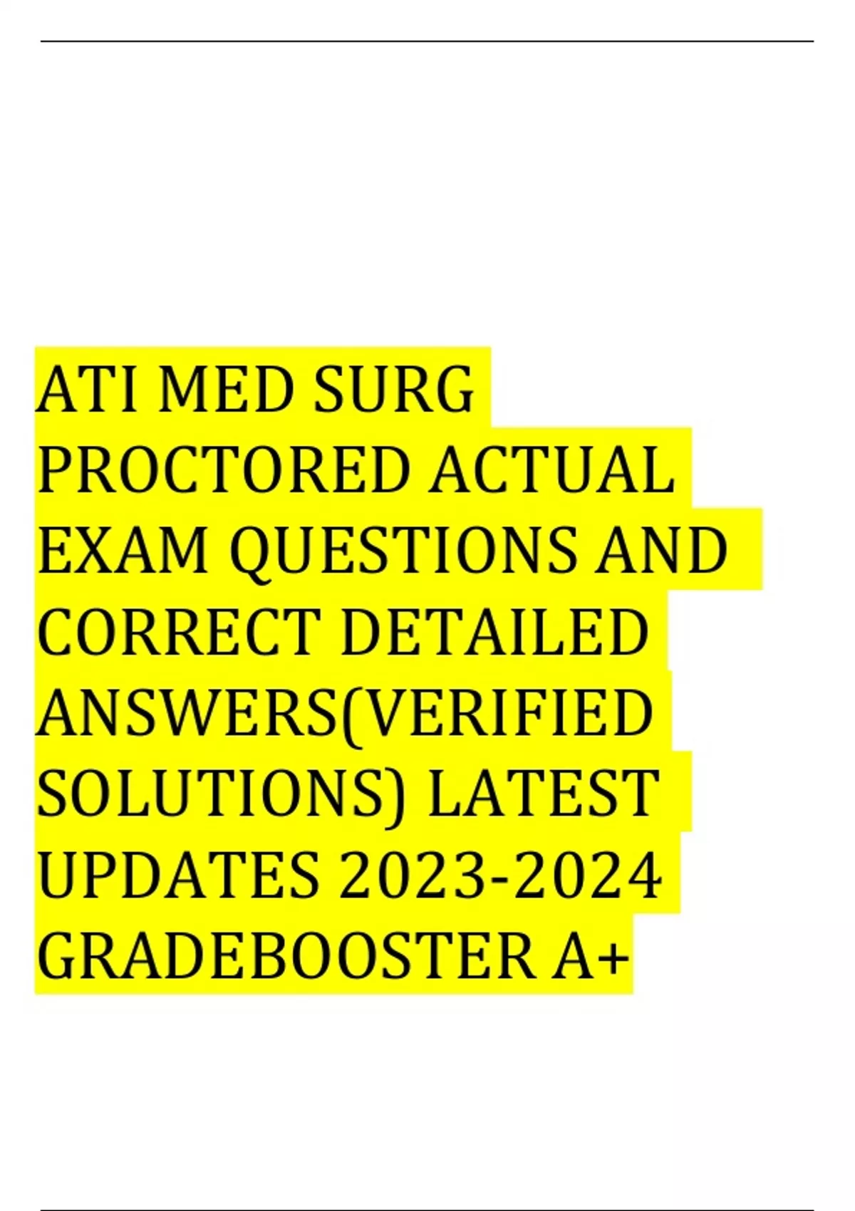 ATI MED SURG PROCTORED ACTUAL EXAM QUESTIONS AND CORRECT DETAILED ...