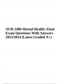 NUR 2488 Mental Health: Final Exam Questions With Answers Latest 2024 (Graded A+)