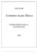 NR.210.640 COMMON ACUTE ILLNESS COMPLETED EXAM WITH RATIONALES 2024