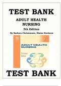 Adult Health Nursing 5th Edition Test Bank by Barbara Christensen, Elaine Kockrow