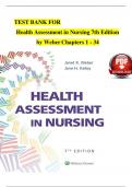 TEST BANK For Health Assessment in Nursing, 7th Edition by Weber, Verified Chapters 1 - 34, Complete Newest Version