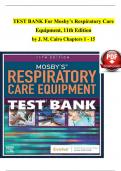 TEST BANK For Mosby’s Respiratory Care Equipment, 11th Edition, by J. M. Cairo, Verified Chapters 1 - 15, Complete Newest Version