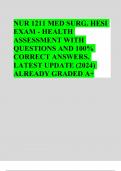 NUR 1211 MED SURG. HESI EXAM - HEALTH ASSESSMENT WITH QUESTIONS AND 100% CORRECT ANSWERS. LATEST UPDATE (2024) ALREADY GRADED A+