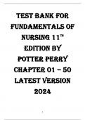 TEST BANK FOR FUNDAMENTALS OF NURSING 11TH EDITION BY POTTER PERRY  CHAPTER 01 – 50 |LATEST VERSION 2024|