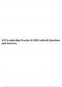 ATI Leadership Practice 2019 A (60 Questions and Answers) 100%Correct Solutions & ATI Leadership Practice B 2019 with 60 Questions and Answers.