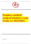 Prophecy medical surgical-telemetry exam Grade A+ 2023.