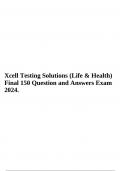 Xcell Testing Solutions (Life & Health) Final 150 Question and Answers Exam 2024.