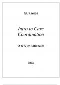 NURS6610 INTRO TO CARE COORDINATION EXAM Q & A WITH RATIONALES 2024