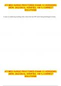 ATI MED SURGE PROCTORED EXAM (13 VERSIONS) (NEW, 2022/2023), VERIFIED, 100 % CORRECT SOLUTIONS