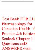 Test Bank FOR Lilleys  Pharmacology for  Canadian Health Care  Practice 4th Edition  Sealock Chapter 1- 58  Questions anD  ANSWERS with  Rationales GRADED  A+