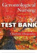 Test Bank For Gerontological Nursing 10th Edition By Eliopoulos CH 1-36 Complete 2024 Solution A+ SCORED