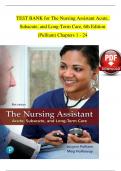 TEST BANK for The Nursing Assistant Acute, Subacute, and Long-Term Care, 6th Edition (Pulliam), Verified Chapters 1 - 24, Complete Newest Version