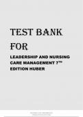 Test Bank For Leadership and Nursing Care Management, 7th Edition By Diane Huber, M. Lindell