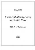 HSAD 330 FINANCIAL MANAGEMENT IN HEALTH CARE EXAM Q & A WITH RATIONALES 2024