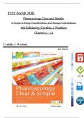 TEST BANK For Pharmacology Clear and Simple: A Guide to Drug Classifications and Dosage Calculations, 4th Edition by Cynthia J. Watkins, All Chapters 1 - 21, Verified Newest Version