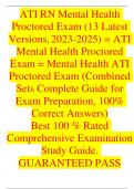 ATI RN Mental Health  Proctored Exam (13 Latest  Versions, 2023-2025) = ATI  Mental Health Proctored  Exam = Mental Health ATI  Proctored Exam (Combined  Sets Complete Guide for  Exam Preparation, 100%  Correct Answers)  Best 100 % Rated  Comprehensive Ex