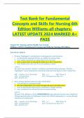 Test Bank for Fundamental Concepts and Skills for Nursing 6th Edition Williams-all chapters- LATEST UPDATE 2024 MARKED A+ PASS