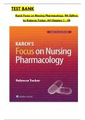 Test Bank For Karch's  Focus on Nursing Pharmacology, 9th Edition by Rebecca Tucker, Verified Chapters 1 to 59, Complete Newest Version ISBN: 9781975180416