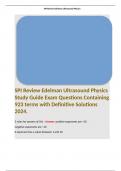 SPI Review Edelman Ultrasound Physics Study Guide Exam Questions Containing 923 terms with Definitive Solutions 2024. 