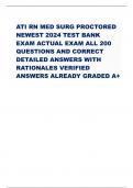 ATI RN MED SURG PROCTORED NEWEST 2024 TEST BANK EXAM ACTUAL EXAM ALL 200 QUESTIONS AND CORRECT DETAILED ANSWERS WITH RATIONALES VERIFIED ANSWERS ALREADY GRADED A+ 