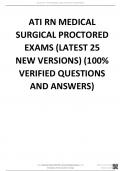 Downloaded by: NURSEDENIM | oscardavidkaranja@gmail.com Distribution of this document is illegal ATI RN MEDICAL SURGICAL PROCTORED EXAMS (LATEST 25 NEW VERSIONS) (100% VERIFIED QUESTIONS AND ANSWERS)