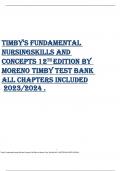 TIMBY'S FUNDAMENTAL NURSINGSKILLS AND CONCEPTS 12TH EDITION BY MORENO TIMBY TEST BANK  ALL CHAPTERS INCLUDED 2023/2024 .