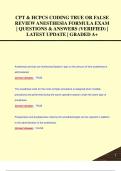 CPT & HCPCS CODING TRUE OR FALSE  REVIEW ANESTHESIA FORMULA EXAM  | QUESTIONS & ANSWERS (VERIFIED) |  LATEST UPDATE | GRADED A+