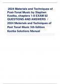 2024 Materials and Techniques of  Post-Tonal Music by Stephen  Kostka, chapters 1-8 EXAM 92  QUESTIONS AND ANSWERS /  2024 Materials and Techniques of  Post Tonal Music 5th Edition  Kostka Solutions Manual