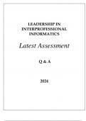 LEADERSHIP INTERPROFESSIONAL INFORMATICS LATEST ASSESSMENT Q & A 2024.