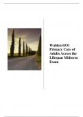 Walden 6531 Primary Care of Adults Across the Lifespan Midterm Exam 