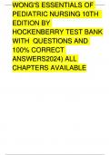 WONG'S ESSENTIALS OF PEDIATRIC NURSING 10TH  EDITION BY HOCKENBERRY TEST BANK WITH  QUESTIONS AND 100% CORRECT ANSWERS2024) ALL CHAPTERS AVAILABLE 