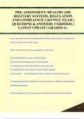 PRE-ASSESSMENT: HEALTHCARE  DELIVERY SYSTEMS, REGULATION  AND COMPLIANCE C425 WGU EXAM |  QUESTIONS & ANSWERS (VERIFIED) |  LATEST UPDATE | GRADED A+PRE-ASSESSMENT: HEALTHCARE  DELIVERY SYSTEMS, REGULATION  AND COMPLIANCE C425 WGU EXAM |  QUESTIONS & ANSW