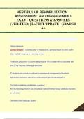 VESTIBULAR REHABILITATION :  ASSESSMENT AND MANAGEMENT EXAM | QUESTIONS & ANSWERS  (VERIFIED) | LATEST UPDATE | GRADED  A+