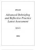 IPS 619 ADVANCED DEBRIEFING AND REFLECTIVE PRACTICE LATEST ASSESSMENT Q & A 2024