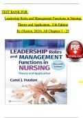TEST BANK For Huston, Leadership Roles and Management Functions in Nursing, 11th Edition Verified Chapters 1 - 25, Complete Newest Version