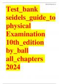 Test bank seidels guide to physical examination 10th edition by ball /All chapters / Updated 2024 /Rated A+